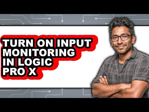 How to Turn on Input Monitoring in Logic Pro X - Full Guide