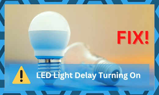 6 Ways To Fix LED Light Delay Turning On - DIY Smart Home Hub