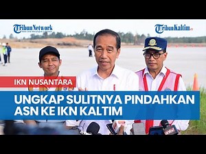 Jokowi Ungkap Sulitnya Pindahkan ASN ke IKN Nusantara Kaltim