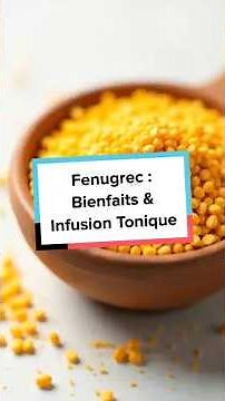 Fenugrec : Bienfaits & Infusion Tonique