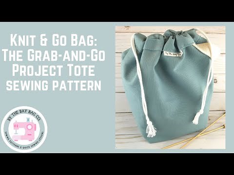 Knit & Go Bag: The Grab-and-Go Project Tote - Sewing Pattern Tutorial- By The Bay Bag Co.