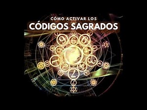 Cómo activar los códigos sagrados