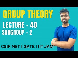 Lecture 40 | Subgroup - 2 | Group theory | IIT JAM | CSIR NET | GATE | Vivek maths