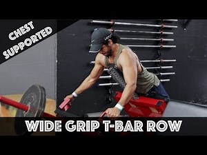 How To: Chest Supported Wide Grip T-Bar Row