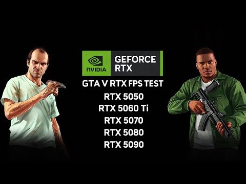 GTA-5-V full graphics and fps test with NVIDIA GEFORCE RTX-5050 vs 5060ti vs 5070 vs 5080 vs 5090