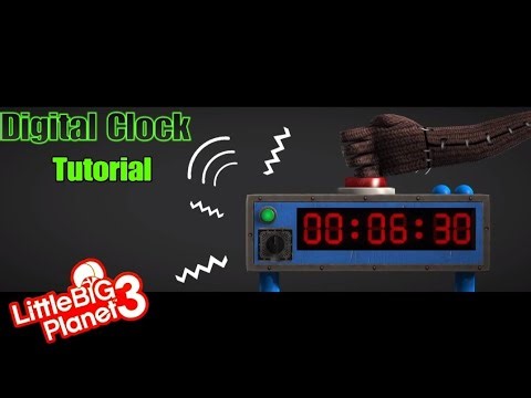 Digital Clock (Tutorial) LittleBigPlanet 3