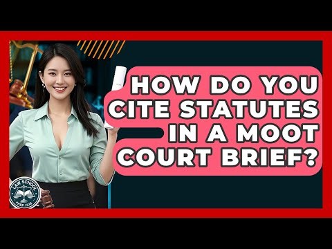 How Do You Cite Statutes In A Moot Court Brief? - Law School Prep Hub