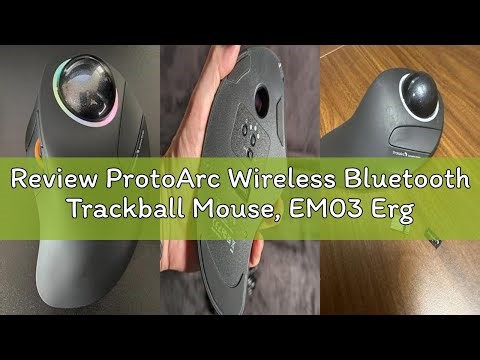 Review ProtoArc Wireless Bluetooth Trackball Mouse, EM03 Ergonomic RGB Rollerball, 3-Device Connecti