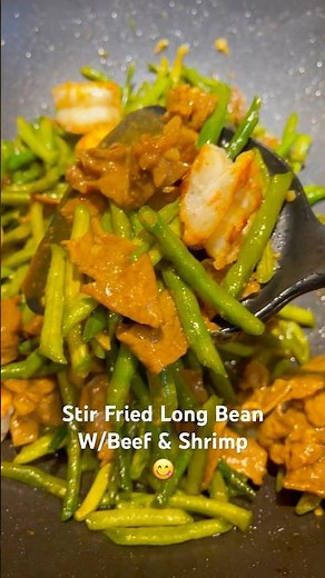 Stir Fried Chinese Long Bean With Beef and Shrimp For Lunch/dinner So Yummy