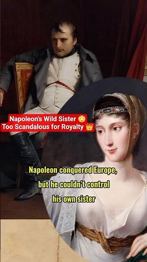 Napoleon’s Most Scandalous Sister… And His Favorite #history #facts #shorts