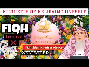 Fiqh - Lecture (5) : Etiquette Of Relieving Oneself (Semester 1) Zad Academy #assim assim al hakeem