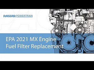 EPA 2021 MX Engine Fuel Filter Replacement