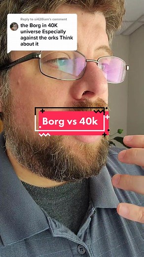 Replying to @si420iam #dnddad #borg vs #Warhammer40k a LOT going on here. This might take a few vids to parse out entirely.