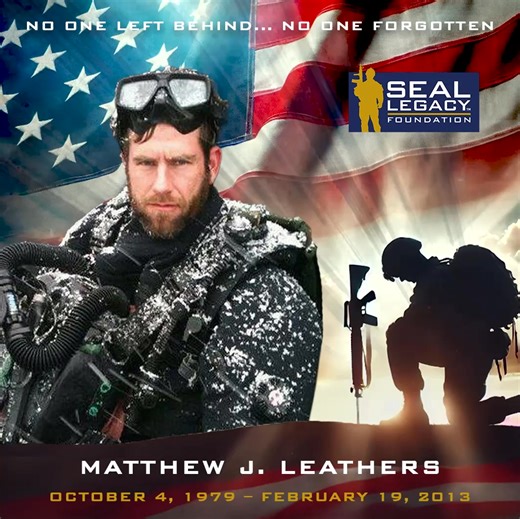 Today we honor the Legacy of United States Navy SEAL Matthew Leathers. #NoOneLeftBehind #NoOneForgotten Remember our heroes by supporting the SEAL Legacy Foundation's Honored SEAL Legacy Scholarship Program at seallegacy.org/donate . | SEAL Legacy Foundation