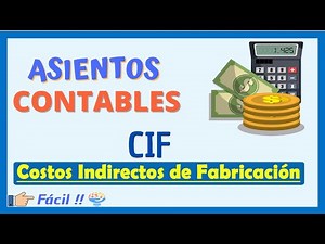 Registro contable Costos Indirectos de Fabricación CIF - Bien explicado