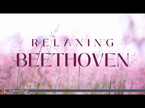 Beethoven - Classical Music for Relaxation