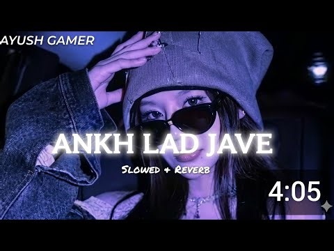 Akh Lad Jaave 👀💞✨ Slowed + Reverb | Long Version | AYUSH GMR 529FREE FIRE 🔥 #trending​ #viral​