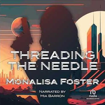 Threading the Needle by Monalisa Foster | Full Audiobook