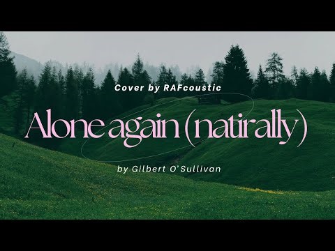 Alone Again (Naturally) – Gilbert O’Sullivan Cover Version