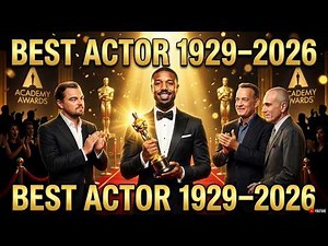 All Best Actor Oscar Winners in Academy Award History | 1929 – 2026
