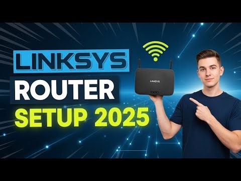 Linksys WiFi Router Setup Step-by-Step 2025: Home Network Configuration