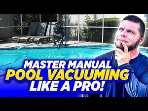 Master Manual Pool Vacuuming Like a Pro!