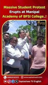 Massive Student Protest Erupts at Manipal Academy of BFSI College..!