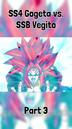 SS4 Gogeta vs. SSB Vegito - Part 3