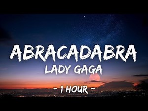 Lady Gaga - Abracadabra (1 Hour / Lyrics)