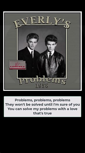 Song of the Day PROBLEMS The Everly Brothers 1958