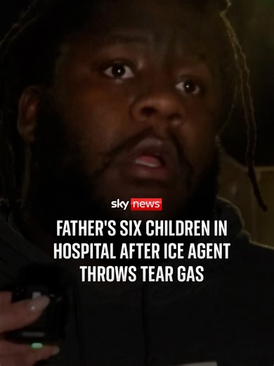 A dad-of-six has said his kids are in hospital after a US Immigration and Customs Enforcement (ICE) agent threw tear gas at his family car in Minneapolis. Shawn told Sky's Martha Kelner that his children, aged between six months and 11 years old, are having breathing problems and says that the ICE officer knew his children were in the car when he deployed tear gas. The city has seen more protests after a Venezuelan man was shot in the leg by an ICE agent, not far from where Renee Good was shot d