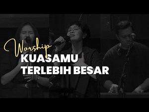 KuasaMu Terlebih Besar (NDC Worship) | GBI Fatmawati 25