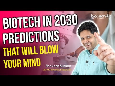 Biotech in 2030 - Predictions that Will Blow Your Mind!