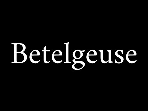 How to Pronounce Betelgeuse (Star Name)