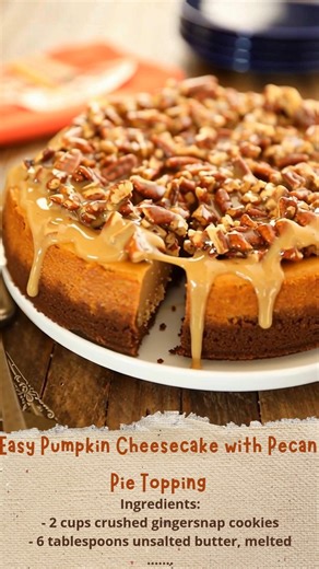 Easy Pumpkin Cheesecake with Pecan Pie Topping | Cakecrafted Recipes