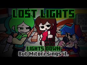 Lost Lights / Lights Down but Mitori sings it. [FNF Cover]