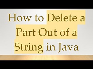 How to Delete a Part Out of a String in Java