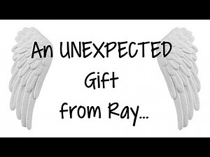 An UNEXPECTED Gift from Ray.....