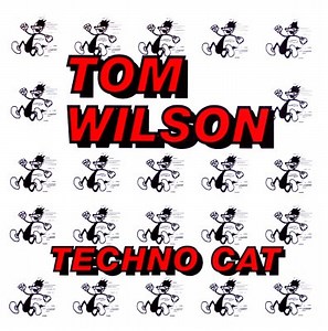 Tom Wilson - Techno Cat