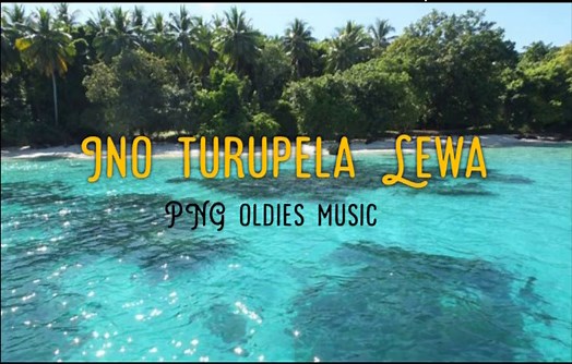Ino turupela Lewa (PNG Local music)