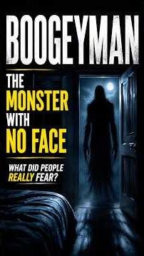 The Boogeyman: The Monster With No Face