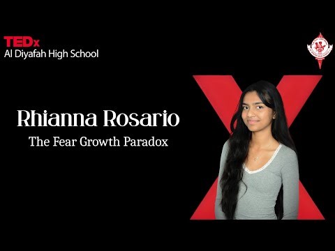 The Fear Growth Paradox | Rhianna Nicole Rosario | TEDxAl Diyafah High School