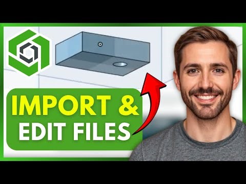 How to Import and Edit STEP, IGES, Parasolid, STL 2025 (Full Guide)