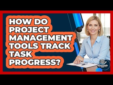 How Do Project Management Tools Track Task Progress?
