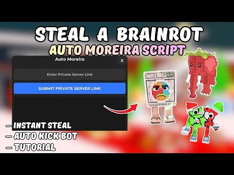 [TUTORIAL] Steal a Brainrot Script AUTO MOREIRA l INSTANT STEAL l BOTS JOIN | KEYLESS