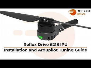 Reflex Drive 6218 IPU Installation and Ardupilot Tuning Guide