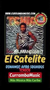 🏆EL SATELITE🏆Dinamic Afro Soukous, Tchico, VERBENERO, PICOTERO #CURRAMBAMUSIC