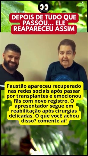 FAUSTÃO SURGE RECUPERADO E EMOCIONA FÃS NAS REDES