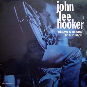 John Lee Hooker - Plays & Sings The Blues