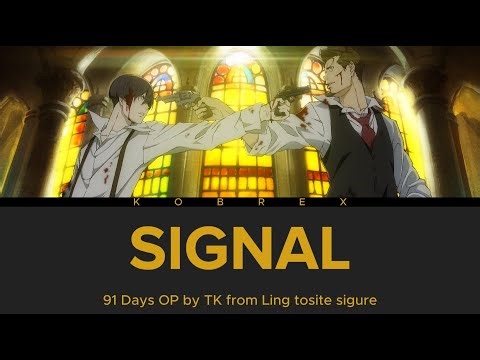 91 Days - Full Opening "Signal" by TK from Ling tosite sigure